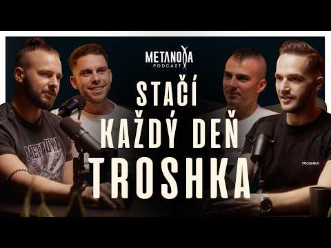 Pomaly, ale ďalej než ostatní: Troška denne porazí všetko | Troshcast & Metanoya