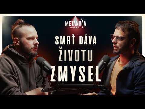 Hodnota života vzniká z jeho konečnosti | Matej Jurenka & Metanoya